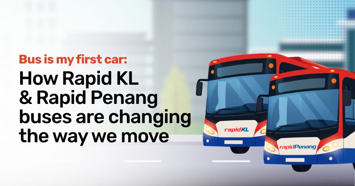 Bus Is My First Car How Rapid KL Rapid Penang Buses Are Changing The 